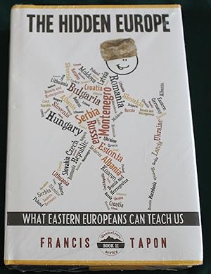 The Hidden Europe. What Eastern Europeans can Teach Us.
