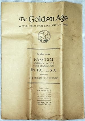 The Golden Age: A Journal of Fact Hope and Courage. Vol. XVII, Number 424. In this Issue, Fascism...