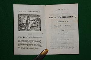 The history of Giles Gingerbread, a little boy who lived upon learning. By Tom Trip. Decorated wi...