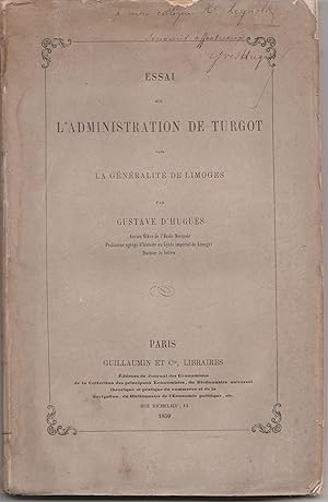 Essai sur l'administration de Turgot dans la généralité de Limoges.