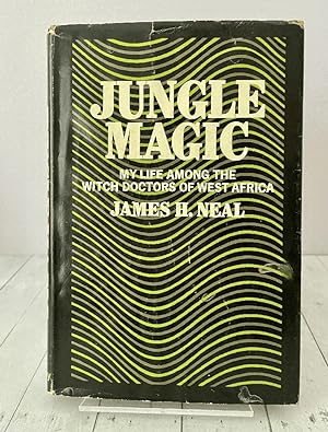 Jungle Magic: My Life among the Witch Doctors of West Africa