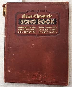 News Chronicle Song Book - Community Songs, Plantation Songs, Sea Shanties, Negro Spirituals, Chi...