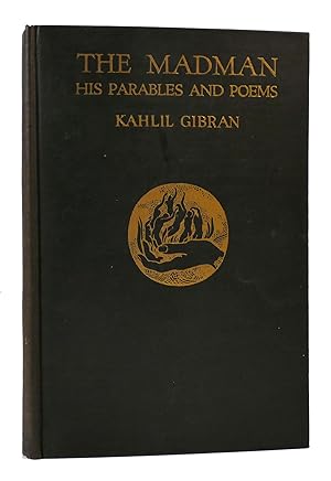 THE MADMAN: HIS PARABLES AND POEMS