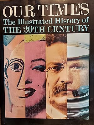 Our Times : The Illustrated History of the 20th Century