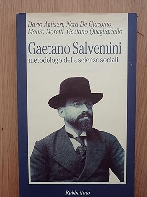 Gaetano Salvemini. Metodologo delle scienze sociali
