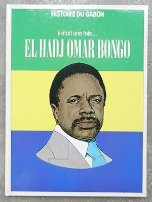 Il était une fois El Hadj Omar Bongo.