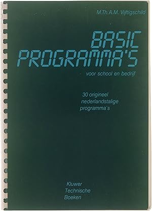 BASIC-programma's voor school en bedrijf : 30 origineel Nederlandstalige programma's
