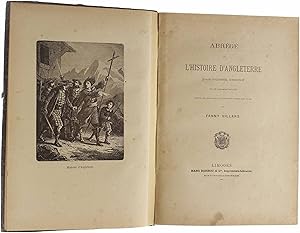 Abrégé de l'Histoire d'Angleterre d'après Goldsmith, Robertson et les meilleurs acteurs depuis le...