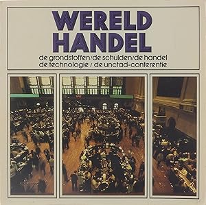 Wereldhandel : de grondstoffen, de schulden, de handel, de technologie, de Unctad-conferentie