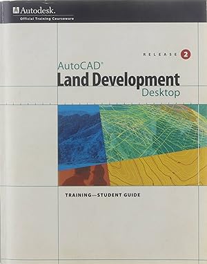 Autodesk official training courseware. Autocad land development desktop training. Student guide