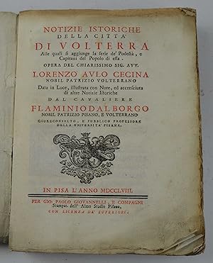 Notizie istoriche della città di Volterra alle quali si aggiunge la serie de Podestà, e Capitani...