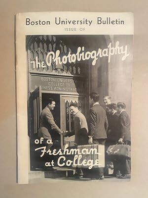 BOSTON UNIVERSITY BULLETIN: Volume XXIX; March 30, 1940; Number 17; The Photography of a Freshman...