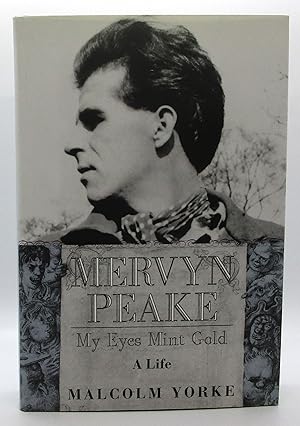 Mervyn Peake, a Life: My Eyes Mint Gold
