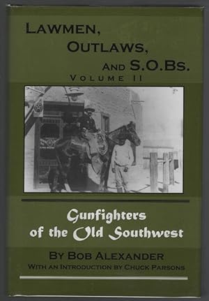 Lawmen, Outlaws, and S. O. Bs: Volume II Gunfighters of the Old Southwest