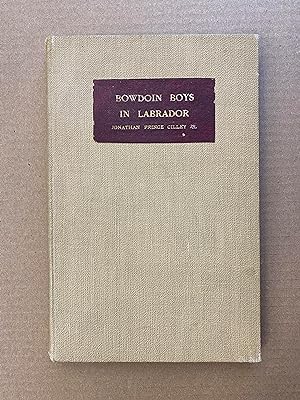 Bowdoin Boys in Labrador: An Account of the Bowdoin College, Scientific Expedition to Labrador Le...