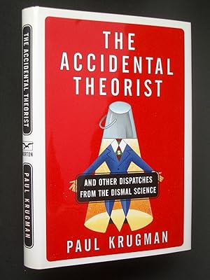 The Accidental Theorist And Other Dispatches from the Dismal Science