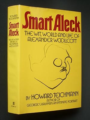 Smart Aleck: The Wit, World and Life of Alexander Woollcott
