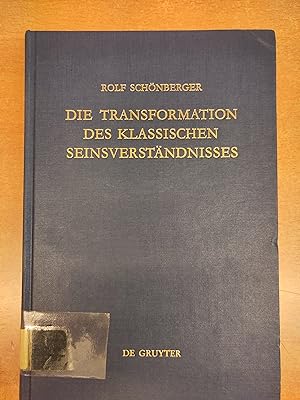 Die Transformation des klassischen Seinsverständnisses : Studien zur Vorgeschichte des neuzeitlic...