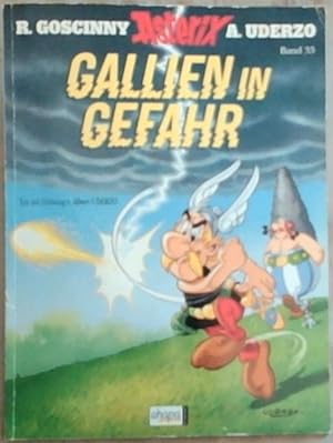 Gallien in Gefahr: Asterix Band 33 (R.Goscinny /A.Underzo)