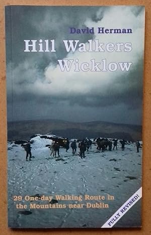 Hill Walkers Wicklow: 29 One-day Walking Routes in the Mountains Nearest Dublin