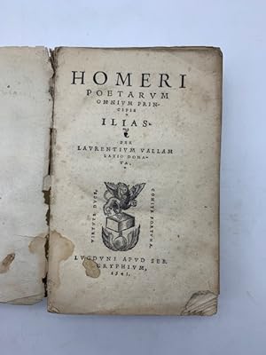 Homeri poetarum omnium principis Ilias. Per Laurentium Vallam Latio donata