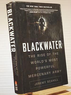 Blackwater: The Rise of the World's Most Powerful Mercenary Army