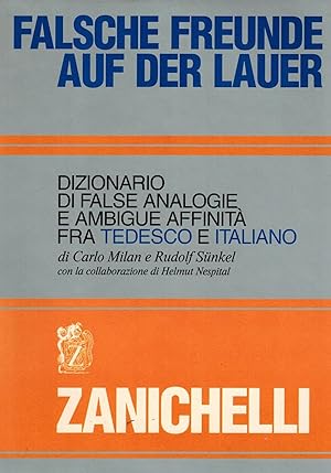 Falsche Freunde auf der Lauer. Dizionario di false analogie e ambigue affinità fra tedesco e ital...