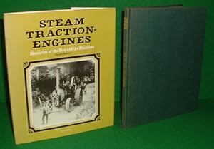 STEAM TRACTION ENGINES Memories of the Men and the Machines
