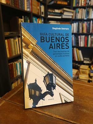 Guía cultura de Buenos Aires: Tras las huellas de personajes ilustres en suelo porteño