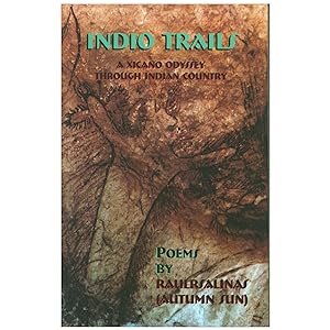 Indio Trails: A Xicano Odyssey through Indian Country