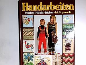 Stricken, Häkeln, Sticken. von Judy Brittain u. Sally Harding / Handarbeiten - leicht gemacht ; B...