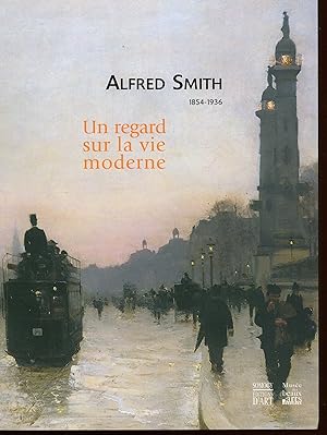 alfred smith 1854-1936 un regard sur la vie moderne