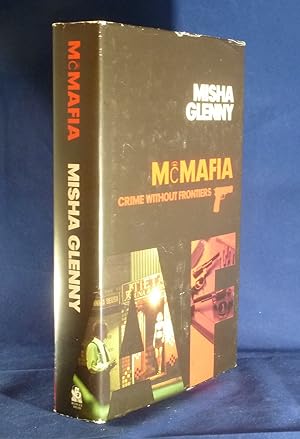 McMAFIA- Crime Without Frontiers *SIGNED First Edition, 1st printing*