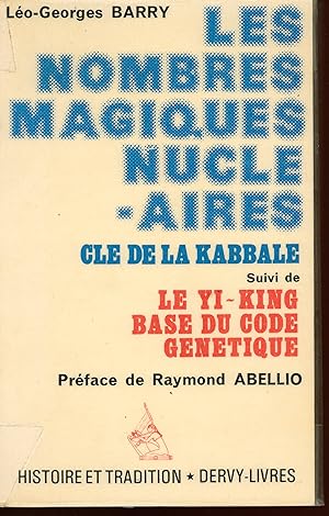 les nombres magiques nucléaires cle de la kabbale suivi de le Yi-King base du code génétique