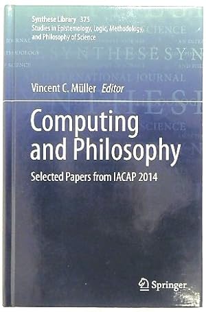 Computing and Philosophy: Selected Papers from IACAP 2014: 375 (Synthese Library, 375)