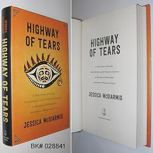 Highway of Tears : A True Story of Racism, Indifference, and the Pursuit of Justice for Missing a...
