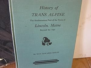 History Of Trans Alpine The Southernmost Part Of The Town Of Lincoln, Maine Beyond The Alps