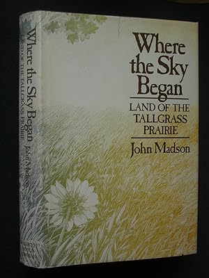 Where the Sky Began: Land of the Tallgrass Prairie