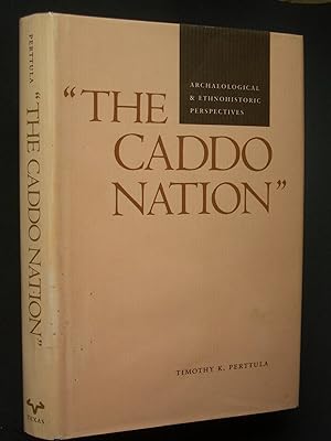 "The Caddo Nation": Archaeological and Ethnohistoric Perspectives