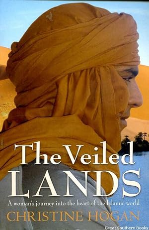 The Veiled Lands: A Woman's Journey into the Heart of the Islamic World