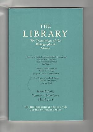The Library: The Transactions of the Bibliographical Society. Seventh Series. Volume 13. Number 1...