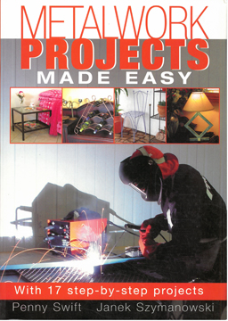 Metalwork Projects Made Easy. 17 step-by-step projects.