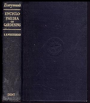 Everyman's Encyclopaedia of Gardening by S B Whitehead 1957