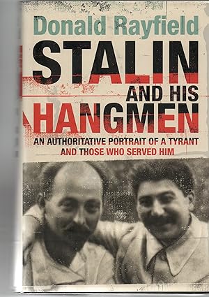 Stalin And His Hangmen - An Authoritative Portrait of a Tyrant and Those Who Served Him