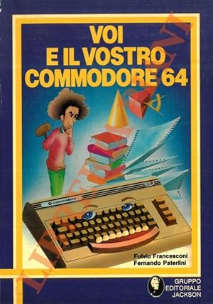 Voi e il vostro Commodore 64.