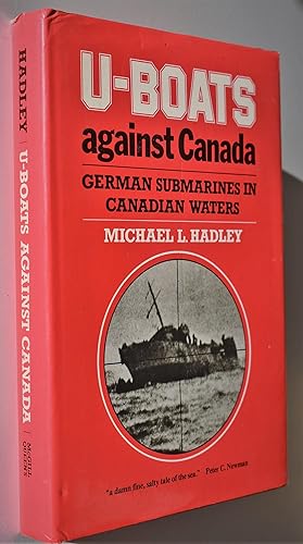 U-BOATS AGAINST CANADA German Submarines In Canadian Waters