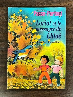 Les contes Passe-Partout - Loriot et le messager de Chloé