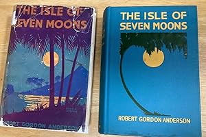 The Isle of Seven Moons a Romance of Uncharted Seas and Untrodden Shores