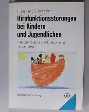 Hirnfunktionsstörungen bei Kindern und Jugendlichen: Neuropsychologische Untersuchungen für die P...