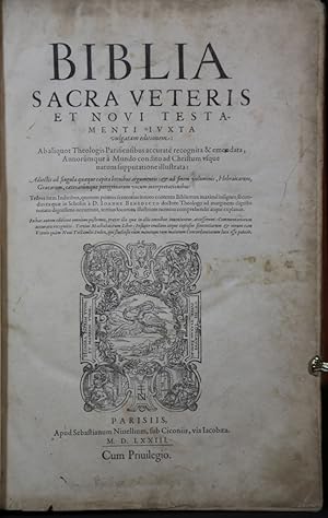 Biblia sacra veteris et novi testamenti iuxta vulgatam editionem: ab aliquot theologis Parisiensi...